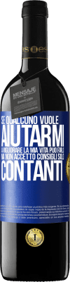 39,95 € Spedizione Gratuita | Vino rosso Edizione RED MBE Riserva Se qualcuno vuole aiutarmi a migliorare la mia vita, può farlo. Ma non accetto consigli, solo contanti Etichetta Blu. Etichetta personalizzabile Riserva 12 Mesi Raccogliere 2015 Tempranillo