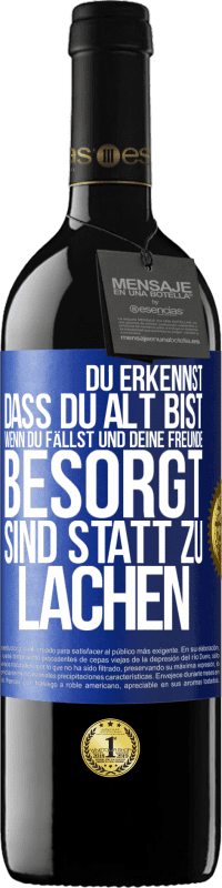 39,95 € Kostenloser Versand | Rotwein RED Ausgabe MBE Reserve Du erkennst, dass du alt bist, wenn du fällst und deine Freunde besorgt sind statt zu lachen Blaue Markierung. Anpassbares Etikett Reserve 12 Monate Ernte 2015 Tempranillo