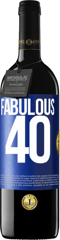 29,95 € Free Shipping | Red Wine RED Edition Crianza 6 Months Fabulous 40 Blue Label. Customizable label Aging in oak barrels 6 Months Harvest 2019 Tempranillo