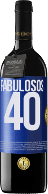 39,95 € Envío gratis | Vino Tinto Edición RED MBE Reserva Fabulosos 40 Etiqueta Azul. Etiqueta personalizable Reserva 12 Meses Cosecha 2015 Tempranillo