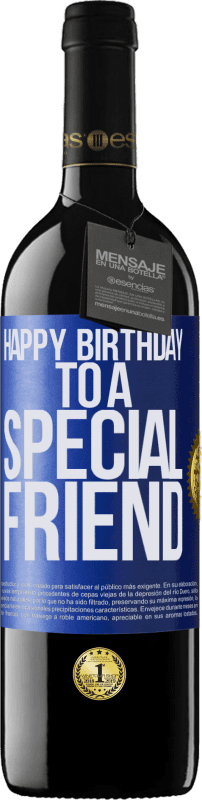 39,95 € Envío gratis | Vino Tinto Edición RED MBE Reserva Happy birthday to a special friend Etiqueta Azul. Etiqueta personalizable Reserva 12 Meses Cosecha 2015 Tempranillo