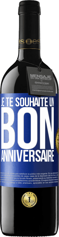 39,95 € Envoi gratuit | Vin rouge Édition RED MBE Réserve Je te souhaite un bon anniversaire Étiquette Bleue. Étiquette personnalisable Réserve 12 Mois Récolte 2015 Tempranillo