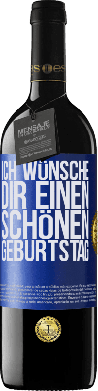 39,95 € Kostenloser Versand | Rotwein RED Ausgabe MBE Reserve Ich wünsche dir einen schönen Geburtstag Blaue Markierung. Anpassbares Etikett Reserve 12 Monate Ernte 2015 Tempranillo