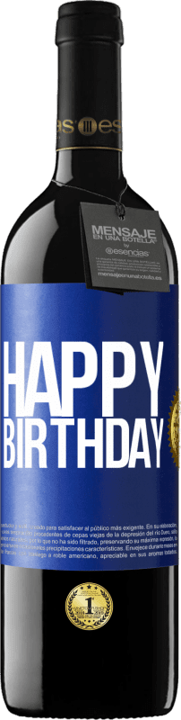 39,95 € Free Shipping | Red Wine RED Edition MBE Reserve Happy birthday Blue Label. Customizable label Reserve 12 Months Harvest 2015 Tempranillo