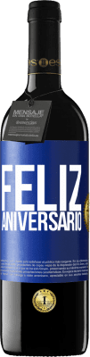 39,95 € Envio grátis | Vinho tinto Edição RED MBE Reserva Feliz aniversario Etiqueta Azul. Etiqueta personalizável Reserva 12 Meses Colheita 2014 Tempranillo