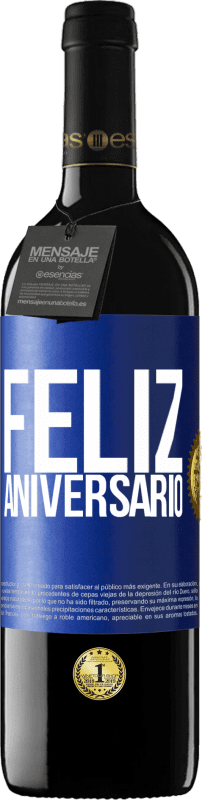 39,95 € Envio grátis | Vinho tinto Edição RED MBE Reserva Feliz aniversario Etiqueta Azul. Etiqueta personalizável Reserva 12 Meses Colheita 2014 Tempranillo