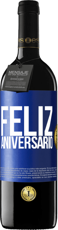 39,95 € Envio grátis | Vinho tinto Edição RED MBE Reserva Feliz aniversario Etiqueta Azul. Etiqueta personalizável Reserva 12 Meses Colheita 2015 Tempranillo