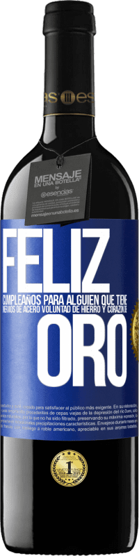 39,95 € Envío gratis | Vino Tinto Edición RED MBE Reserva Feliz cumpleaños, para alguien que tiene, nervios de acero, voluntad de hierro y corazón de oro Etiqueta Azul. Etiqueta personalizable Reserva 12 Meses Cosecha 2015 Tempranillo