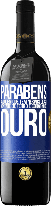 39,95 € Envio grátis | Vinho tinto Edição RED MBE Reserva Parabéns a alguém que tem nervos de aço, vontade de ferro e coração de ouro Etiqueta Azul. Etiqueta personalizável Reserva 12 Meses Colheita 2015 Tempranillo