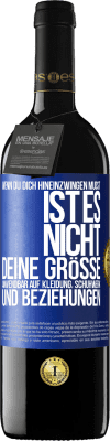 39,95 € Kostenloser Versand | Rotwein RED Ausgabe MBE Reserve Wenn du dich hineinzwingen musst, ist es nicht deine Größe. Anwendbar auf Kleidung, Schuhwerk und Beziehungen Blaue Markierung. Anpassbares Etikett Reserve 12 Monate Ernte 2014 Tempranillo