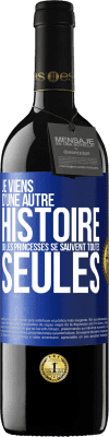 39,95 € Envoi gratuit | Vin rouge Édition RED MBE Réserve Je viens d'une autre histoire où les princesses se sauvent toutes seules Étiquette Bleue. Étiquette personnalisable Réserve 12 Mois Récolte 2015 Tempranillo