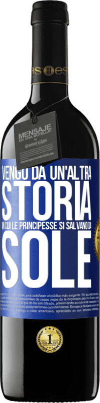 39,95 € Spedizione Gratuita | Vino rosso Edizione RED MBE Riserva Vengo da un'altra storia in cui le principesse si salvano da sole Etichetta Blu. Etichetta personalizzabile Riserva 12 Mesi Raccogliere 2014 Tempranillo