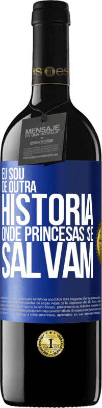 39,95 € Envio grátis | Vinho tinto Edição RED MBE Reserva Eu sou de outra história onde princesas se salvam Etiqueta Azul. Etiqueta personalizável Reserva 12 Meses Colheita 2014 Tempranillo