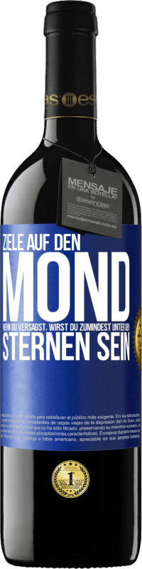 39,95 € Kostenloser Versand | Rotwein RED Ausgabe MBE Reserve Ziele auf den Mond, wenn du versagst, wirst du zumindest unter den Sternen sein Blaue Markierung. Anpassbares Etikett Reserve 12 Monate Ernte 2015 Tempranillo