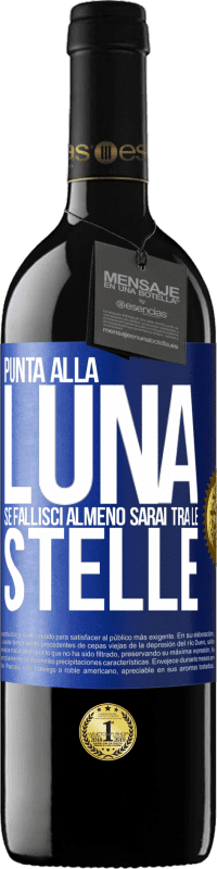 39,95 € Spedizione Gratuita | Vino rosso Edizione RED MBE Riserva Punta alla luna, se fallisci almeno sarai tra le stelle Etichetta Blu. Etichetta personalizzabile Riserva 12 Mesi Raccogliere 2015 Tempranillo