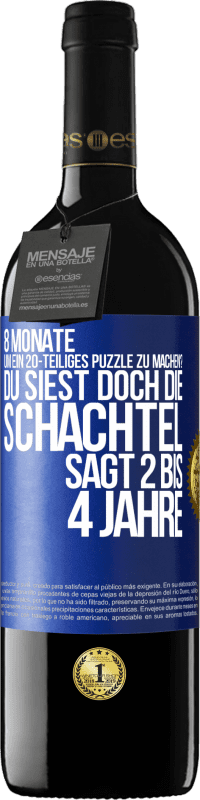 39,95 € Kostenloser Versand | Rotwein RED Ausgabe MBE Reserve 8 Monate, um ein 20-teiliges Puzzle zu machen? Du siest doch, die Schachtel sagt 2 bis 4 Jahre Blaue Markierung. Anpassbares Etikett Reserve 12 Monate Ernte 2015 Tempranillo