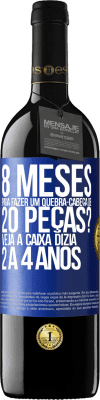 39,95 € Envio grátis | Vinho tinto Edição RED MBE Reserva 8 meses para fazer um quebra-cabeça de 20 peças? Veja, a caixa dizia 2 a 4 anos Etiqueta Azul. Etiqueta personalizável Reserva 12 Meses Colheita 2014 Tempranillo