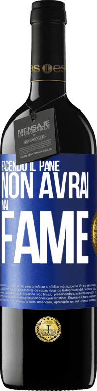 39,95 € Spedizione Gratuita | Vino rosso Edizione RED MBE Riserva Facendo il pane non avrai mai fame Etichetta Blu. Etichetta personalizzabile Riserva 12 Mesi Raccogliere 2015 Tempranillo