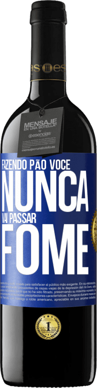 39,95 € Envio grátis | Vinho tinto Edição RED MBE Reserva Fazendo pão você nunca vai passar fome Etiqueta Azul. Etiqueta personalizável Reserva 12 Meses Colheita 2014 Tempranillo