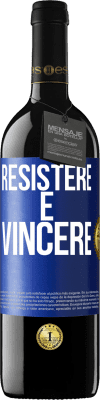 39,95 € Spedizione Gratuita | Vino rosso Edizione RED MBE Riserva Resistere è vincere Etichetta Blu. Etichetta personalizzabile Riserva 12 Mesi Raccogliere 2016 Tempranillo