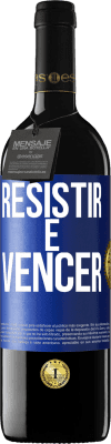 39,95 € Envio grátis | Vinho tinto Edição RED MBE Reserva Resistir é vencer Etiqueta Azul. Etiqueta personalizável Reserva 12 Meses Colheita 2016 Tempranillo