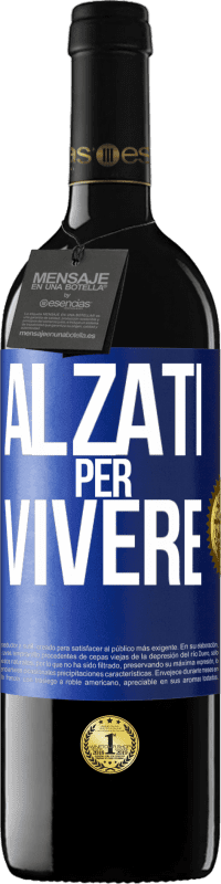 39,95 € Spedizione Gratuita | Vino rosso Edizione RED MBE Riserva Alzati per vivere Etichetta Blu. Etichetta personalizzabile Riserva 12 Mesi Raccogliere 2014 Tempranillo