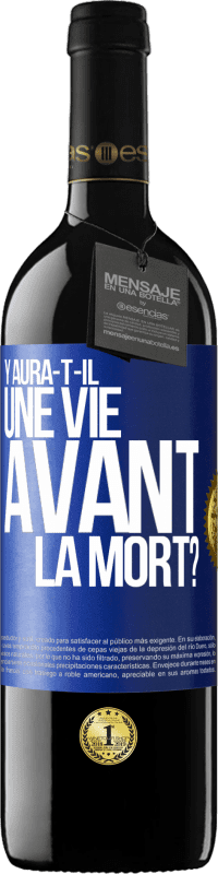 39,95 € Envoi gratuit | Vin rouge Édition RED MBE Réserve Y aura-t-il une vie avant la mort? Étiquette Bleue. Étiquette personnalisable Réserve 12 Mois Récolte 2014 Tempranillo