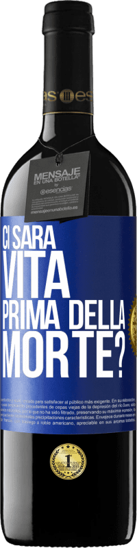 39,95 € Spedizione Gratuita | Vino rosso Edizione RED MBE Riserva Ci sarà vita prima della morte? Etichetta Blu. Etichetta personalizzabile Riserva 12 Mesi Raccogliere 2014 Tempranillo