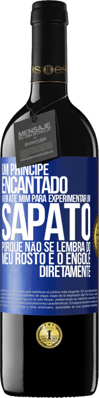 39,95 € Envio grátis | Vinho tinto Edição RED MBE Reserva Um príncipe encantado vem até mim para experimentar um sapato porque não se lembra do meu rosto e o engole diretamente Etiqueta Azul. Etiqueta personalizável Reserva 12 Meses Colheita 2014 Tempranillo