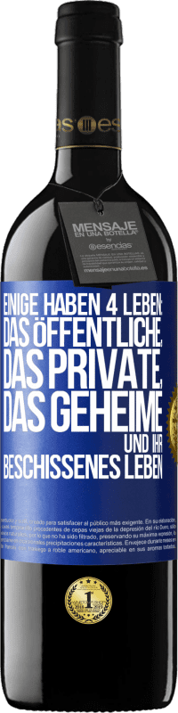 39,95 € Kostenloser Versand | Rotwein RED Ausgabe MBE Reserve Einige haben 4 Leben: das öffentliche, das private, das geheime und ihr beschissenes Leben Blaue Markierung. Anpassbares Etikett Reserve 12 Monate Ernte 2015 Tempranillo