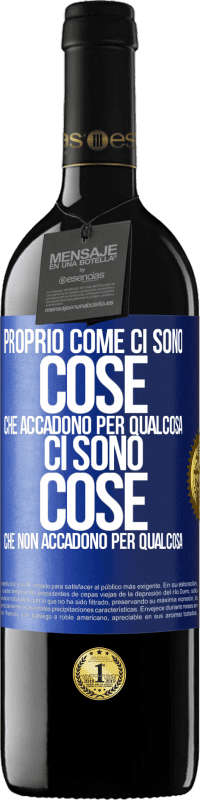 39,95 € Spedizione Gratuita | Vino rosso Edizione RED MBE Riserva Proprio come ci sono cose che accadono per qualcosa, ci sono cose che non accadono per qualcosa Etichetta Blu. Etichetta personalizzabile Riserva 12 Mesi Raccogliere 2014 Tempranillo