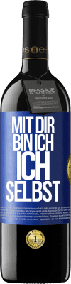 39,95 € Kostenloser Versand | Rotwein RED Ausgabe MBE Reserve Mit dir bin ich ich selbst Blaue Markierung. Anpassbares Etikett Reserve 12 Monate Ernte 2014 Tempranillo