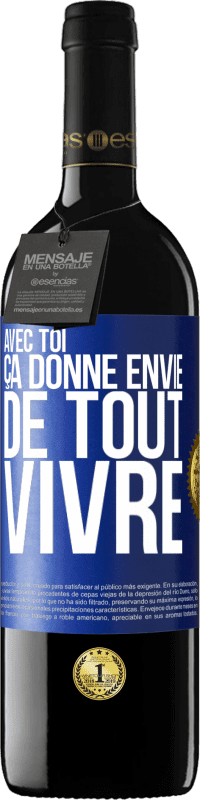 39,95 € Envoi gratuit | Vin rouge Édition RED MBE Réserve Avec toi ça donne envie de tout vivre Étiquette Bleue. Étiquette personnalisable Réserve 12 Mois Récolte 2015 Tempranillo