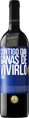 39,95 € Envío gratis | Vino Tinto Edición RED MBE Reserva Contigo dan ganas de vivirlo todo Etiqueta Azul. Etiqueta personalizable Reserva 12 Meses Cosecha 2016 Tempranillo