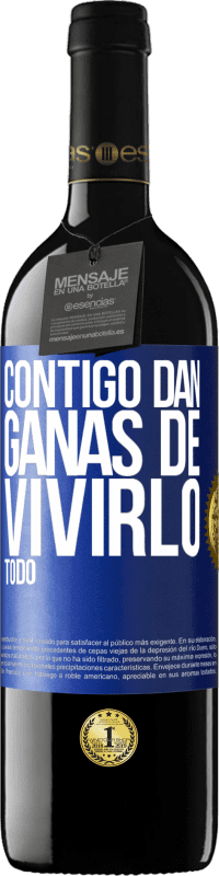 39,95 € Envío gratis | Vino Tinto Edición RED MBE Reserva Contigo dan ganas de vivirlo todo Etiqueta Azul. Etiqueta personalizable Reserva 12 Meses Cosecha 2015 Tempranillo