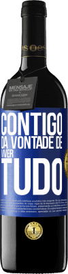 39,95 € Envio grátis | Vinho tinto Edição RED MBE Reserva Contigo dá vontade de viver tudo Etiqueta Azul. Etiqueta personalizável Reserva 12 Meses Colheita 2015 Tempranillo