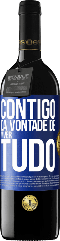 39,95 € Envio grátis | Vinho tinto Edição RED MBE Reserva Contigo dá vontade de viver tudo Etiqueta Azul. Etiqueta personalizável Reserva 12 Meses Colheita 2015 Tempranillo