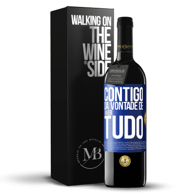 «Contigo dá vontade de viver tudo» Edição RED MBE Reserva