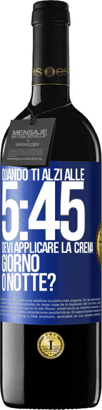 39,95 € Spedizione Gratuita | Vino rosso Edizione RED MBE Riserva Quando ti alzi alle 5:45, devi applicare la crema giorno o notte? Etichetta Blu. Etichetta personalizzabile Riserva 12 Mesi Raccogliere 2014 Tempranillo