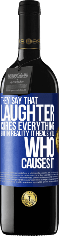 39,95 € Free Shipping | Red Wine RED Edition MBE Reserve They say that laughter cures everything, but in reality it heals you who causes it Blue Label. Customizable label Reserve 12 Months Harvest 2015 Tempranillo