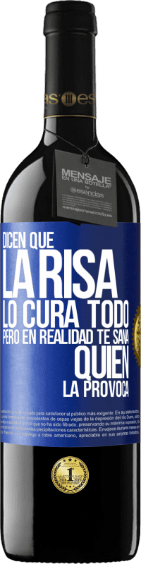 39,95 € Envío gratis | Vino Tinto Edición RED MBE Reserva Dicen que la risa lo cura todo, pero en realidad te sana quien la provoca Etiqueta Azul. Etiqueta personalizable Reserva 12 Meses Cosecha 2015 Tempranillo