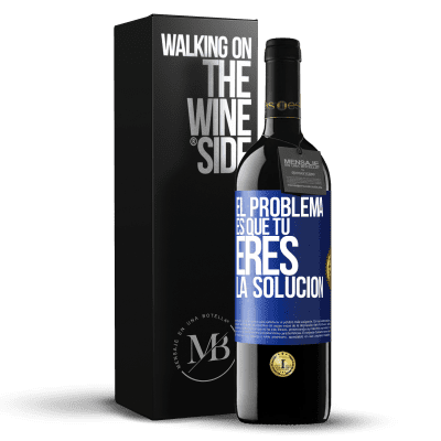 «El problema es que tú eres la solución» Edición RED MBE Reserva