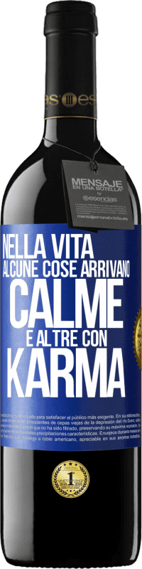 39,95 € Spedizione Gratuita | Vino rosso Edizione RED MBE Riserva Nella vita alcune cose arrivano calme e altre con karma Etichetta Blu. Etichetta personalizzabile Riserva 12 Mesi Raccogliere 2014 Tempranillo