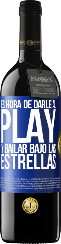 39,95 € Envío gratis | Vino Tinto Edición RED MBE Reserva Es hora de darle al play y bailar bajo las estrellas Etiqueta Azul. Etiqueta personalizable Reserva 12 Meses Cosecha 2014 Tempranillo