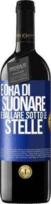 39,95 € Spedizione Gratuita | Vino rosso Edizione RED MBE Riserva È ora di suonare e ballare sotto le stelle Etichetta Blu. Etichetta personalizzabile Riserva 12 Mesi Raccogliere 2014 Tempranillo