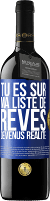 39,95 € Envoi gratuit | Vin rouge Édition RED MBE Réserve Tu es sur ma liste de rêves devenus réalité Étiquette Bleue. Étiquette personnalisable Réserve 12 Mois Récolte 2014 Tempranillo