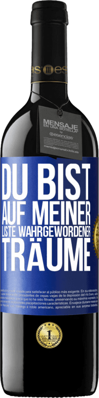 39,95 € Kostenloser Versand | Rotwein RED Ausgabe MBE Reserve Du bist auf meiner Liste wahrgewordener Träume Blaue Markierung. Anpassbares Etikett Reserve 12 Monate Ernte 2014 Tempranillo