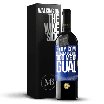 «Estoy como una tabla del uno… todo me da igual» Edición RED MBE Reserva