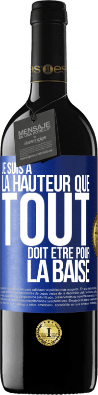 39,95 € Envoi gratuit | Vin rouge Édition RED MBE Réserve Je suis à la hauteur que tout doit être pour la baise Étiquette Bleue. Étiquette personnalisable Réserve 12 Mois Récolte 2014 Tempranillo