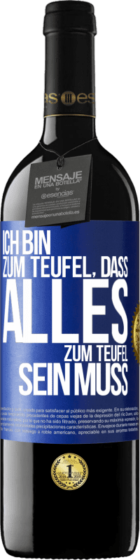 39,95 € Kostenloser Versand | Rotwein RED Ausgabe MBE Reserve Ich bin zum Teufel, dass alles zum Teufel sein muss Blaue Markierung. Anpassbares Etikett Reserve 12 Monate Ernte 2014 Tempranillo